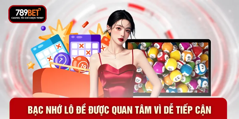 Bạc nhớ lô đề được quan tâm vì dễ tiếp cận Bạc nhớ lô đề được quan tâm vì dễ tiếp cận