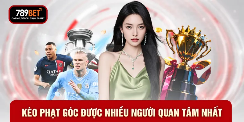 Kèo phạt góc được nhiều người quan tâm nhất Kèo phạt góc được nhiều người quan tâm nhất