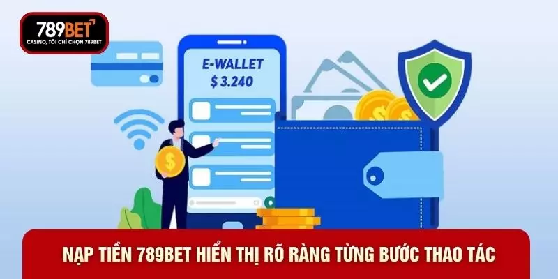 Nạp tiền 789BET hiển thị rõ ràng từng bước thao tác Nạp tiền 789BET hiển thị rõ ràng từng bước thao tác