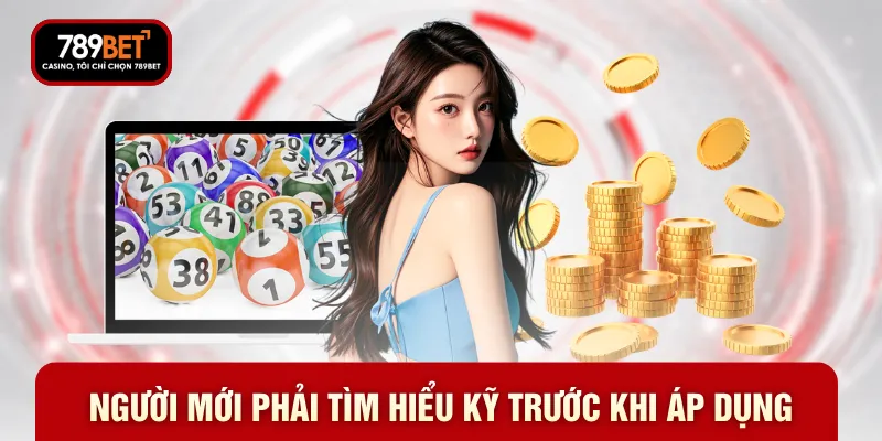 Người mới phải tìm hiểu kỹ trước khi áp dụng Người mới phải tìm hiểu kỹ trước khi áp dụng