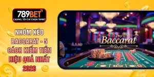 Nhóm Kéo Baccarat - 5 Cách Kiếm Tiền Hiệu Quả Nhất 2026